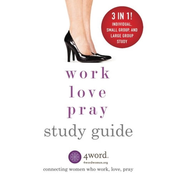 Pre-Owned Work, Love, Pray Study Guide (Paperback) 0692242686 9780692242681