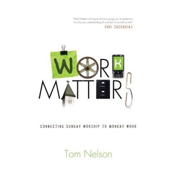 Pre-Owned Work Matters: Connecting Sunday Worship to Monday Work