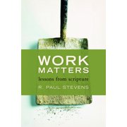 Work Matters: Lessons from Scripture, (Paperback)