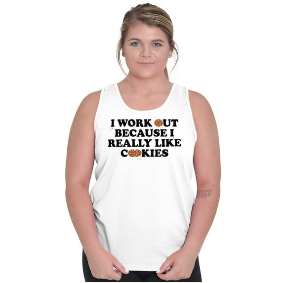 Work Out Because Really Like Cookies Tank Top Tee Shirt Women Brisco Brands S