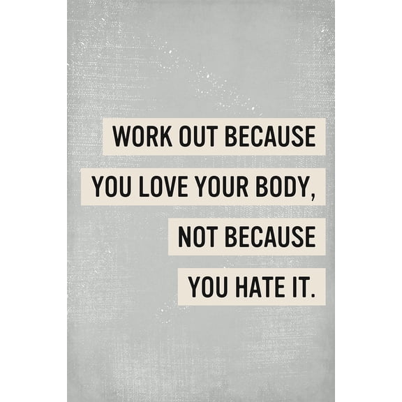 Work Out Because You Love Your Body Exercise Sign - 12" x 18" Art Print Wall Decor