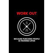 Work Out because punching people is frowned upon Paperback