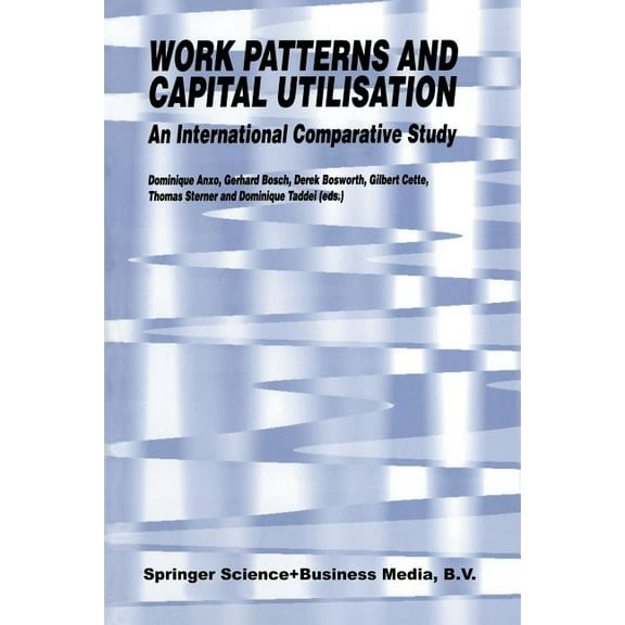 Work Patterns and Capital Utilisation: An International Comparative Study, (Paperback)