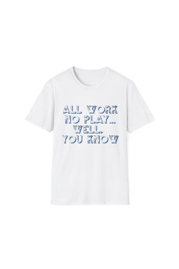Work Play Funny Parody Novelty Sarcasm Motivational T-Shirts