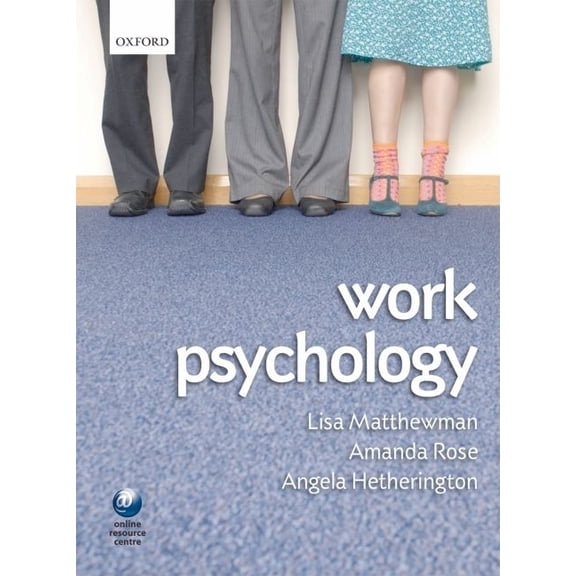 Work Psychology: An Introduction to Human Behaviour in the Workplace, (Paperback)
