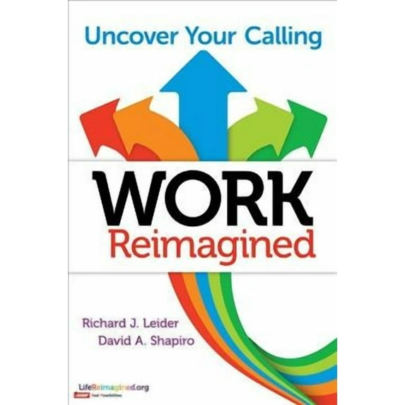 Work Reimagined : Uncover Your Calling (Paperback)