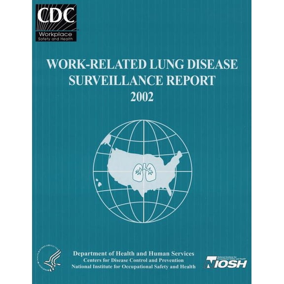 Work-Related Lung Disease Surveillance Report: 2002  Paperback  1495958612 9781495958618 Department of Health and Human Services, Centers for Disease Control and Prevention, National Institute for Occ