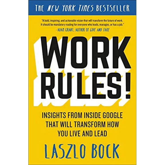 Pre-Owned Work Rules!: Insights from Inside Google That Will Transform How You Live and Lead (Paperback) 1455554812 9781455554812