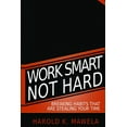 thumbnail image 1 of Work Smart Not Hard : Breaking Habits That Are Stealing Your Time (Paperback), 1 of 1