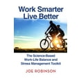 thumbnail image 1 of Pre-Owned Work Smarter, Live Better: The Science-Based Work-Life Balance and Stress Management Toolkit Paperback, 1 of 1