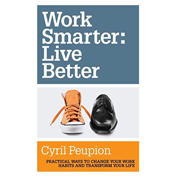 Pre-Owned Work Smarter: Live Better : Practical Ways to Change Your Work Habits and Transform Your Life (Paperback) 9780646544502