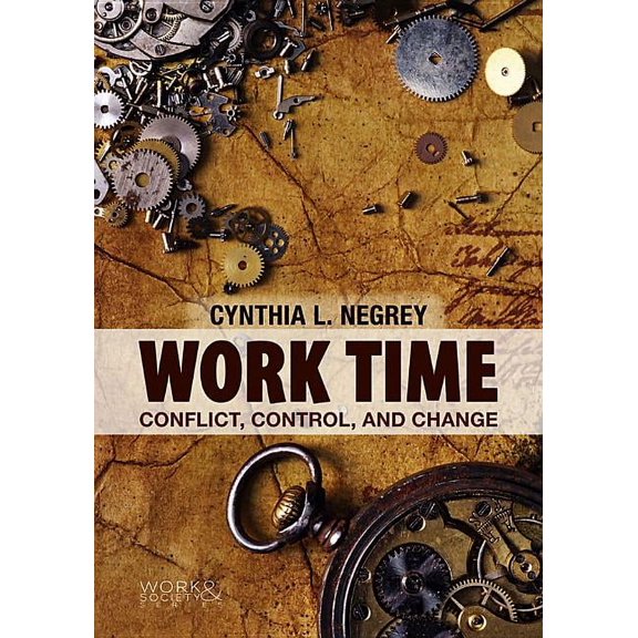 Work & Society Work Time: Conflict, Control, and Change, (Hardcover)