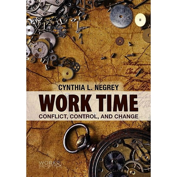 Work & Society Work Time: Conflict, Control, and Change, (Hardcover)