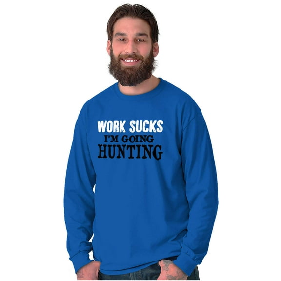 Work Sucks Going Hunting Funny Long Sleeve TShirt Men Women Brisco Brands X