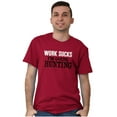 thumbnail image 1 of Work Sucks Going Hunting Funny Men's Graphic T Shirt Tees Brisco Brands S, 1 of 6