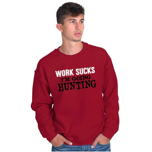 Work Sucks Going Hunting Funny Unisex Plus Fleece Graphic Sweatshirt Brisco Brands 2X