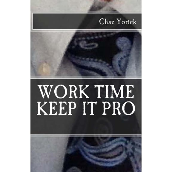Work Time: Work Time: Keep It Pro (Paperback)
