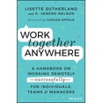 thumbnail image 1 of Work Together Anywhere: A Handbook on Working Remotely -Successfully- For Individuals, Teams, and Managers, (Paperback), 1 of 1