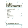 thumbnail image 1 of Pre-Owned Work Transformed: Automation and Labor in the Computer Age (Paperback) 0669132144 9780669132144, 1 of 1