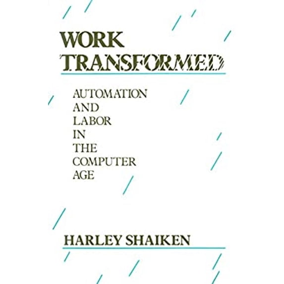 Pre-Owned Work Transformed: Automation and Labor in the Computer Age (Paperback) 0669132144 9780669132144