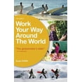 thumbnail image 1 of Pre-Owned Work Your Way Around the World: A Fresh and Fully Up-to-Date Guide for the Modern Working Traveller (Paperback) 1854584561 9781854584564, 1 of 1