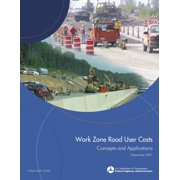 Work Zone Road User Costs Concepts and Applications Paperback