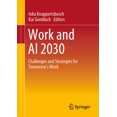 thumbnail image 1 of Work and AI 2030: Challenges and Strategies for Tomorrow's Work, (Paperback), 1 of 1