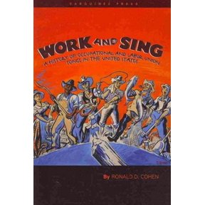 Work and Sing : A History of Occupational and Labor Union Songs in the United States (Paperback)