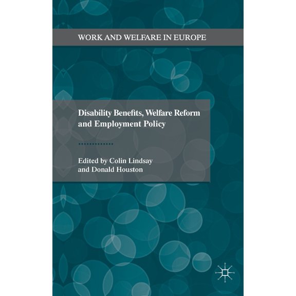 Work and Welfare in Europe Disability Benefits, Welfare Reform and Employment Policy, (Paperback)