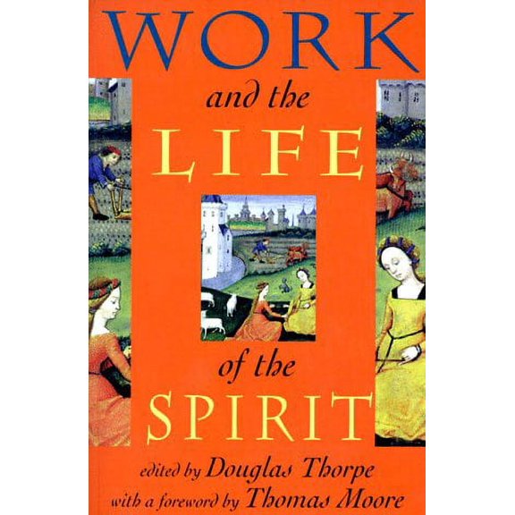 Pre-Owned Work and the Life of the Spirit (Paperback) 1562790994 9781562790998