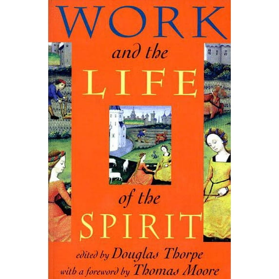 Pre-Owned Work and the Life of the Spirit (Paperback) 1562790994 9781562790998