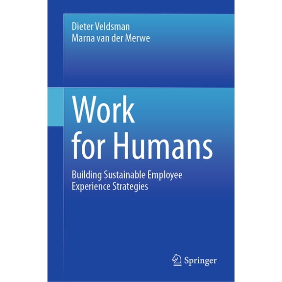 Work for Humans: Building Sustainable Employee Experience Strategies, (Hardcover)