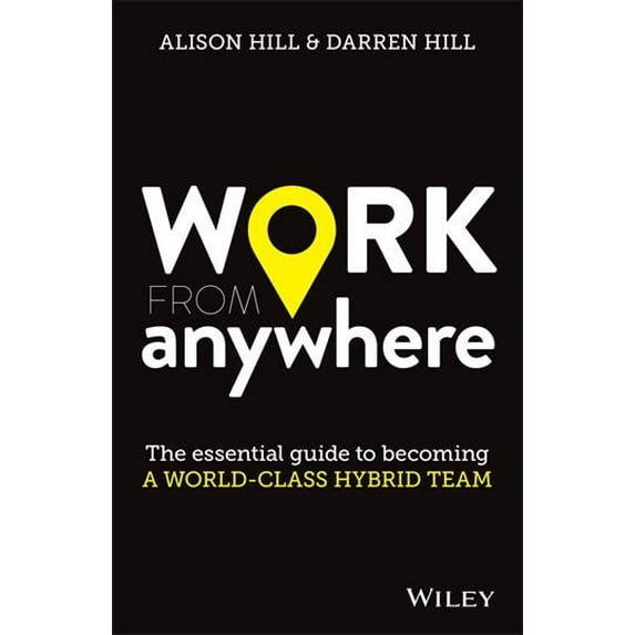 Work from Anywhere: The Essential Guide to Becoming a World-Class Hybrid Team (Paperback)