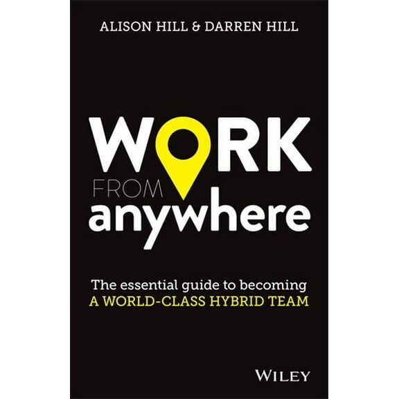 Work from Anywhere: The Essential Guide to Becoming a World-Class Hybrid Team (Paperback)