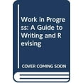 thumbnail image 1 of Pre-Owned Work in Progress : A Guide to Writing and Revising (Paperback) 9780312000912, 1 of 1