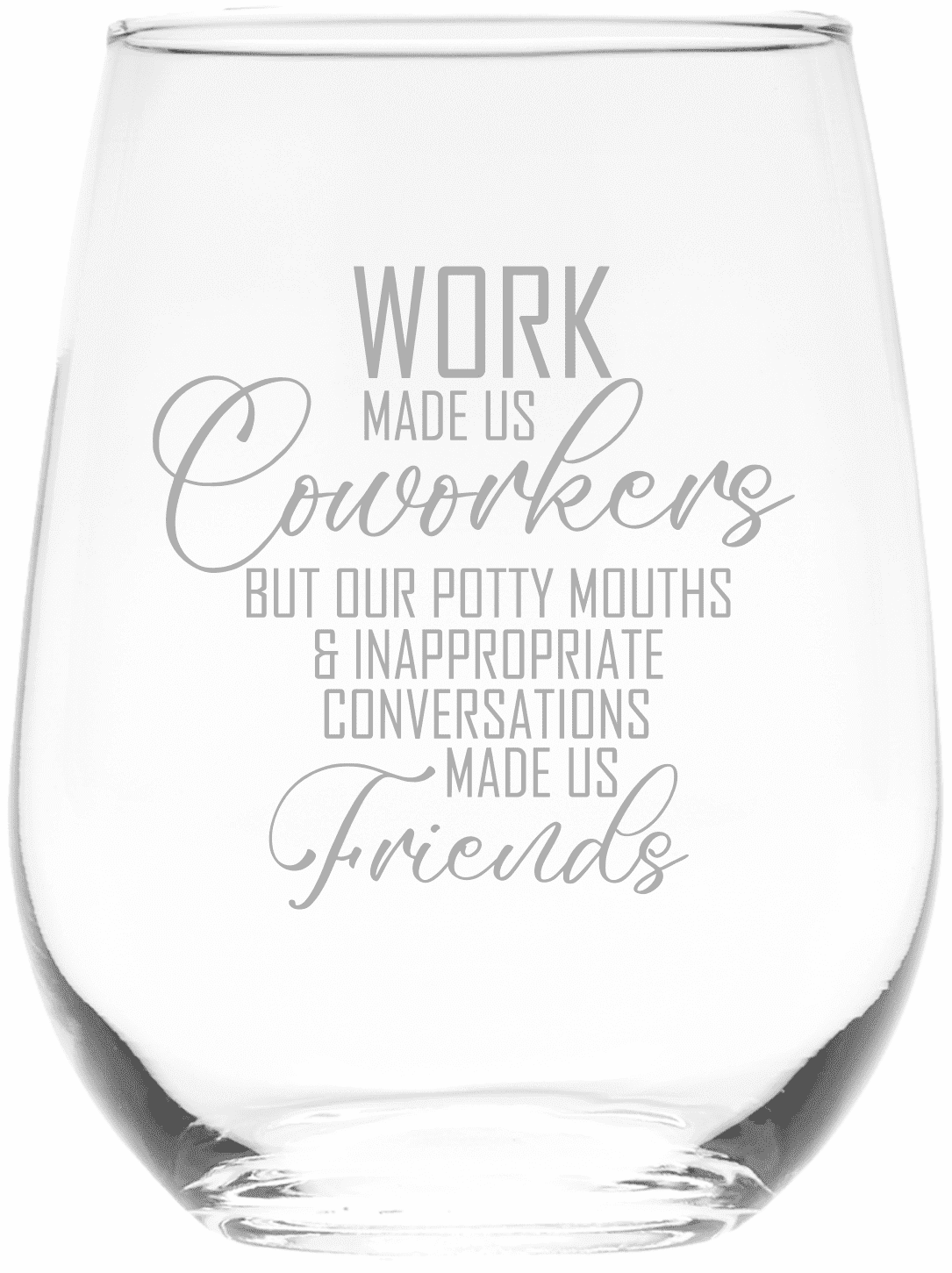 C&M Personal Gifts 17 oz Work Made Us Coworkers, but Our Potty Mouths ...
