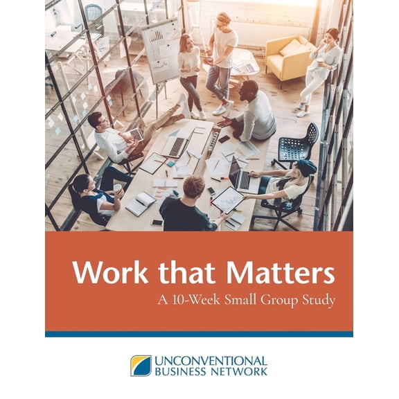 Work that Matters: A 10-Week Small Group Study, (Paperback)