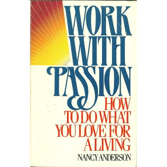 Pre-Owned Work with Passion: How to Do What You Love for a Living Paperback