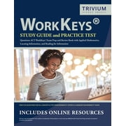WorkKeys Study Guide and Practice Test Questions ACT WorkKeys Exam Prep and Review Book with Applied Mathematics, Locat, Paperback