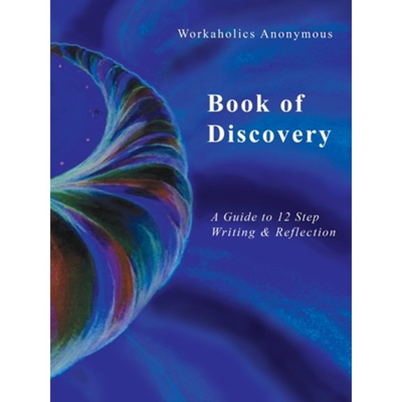 Pre-Owned Workaholics Anonymous Book of Discovery: A Guide to 12 Step Writing & Reflection (Paperback) 0615316271 9780615316277