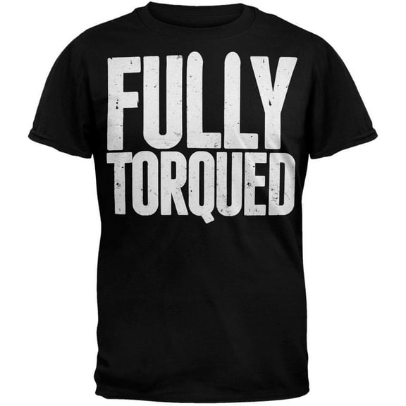Workaholics - Fully Torqued T-Shirt