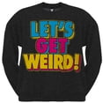 thumbnail image 1 of workaholics - let's get weird crew neck sweatshirt, 1 of 1