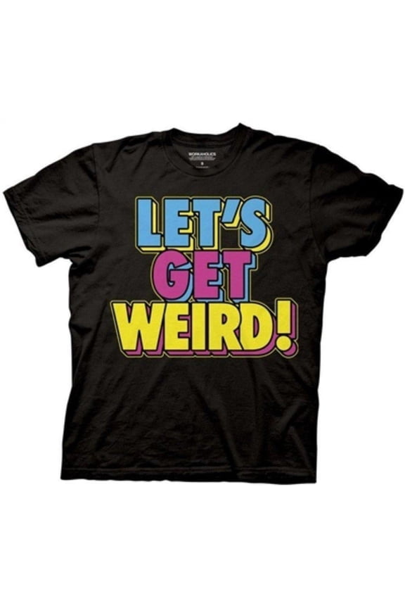 T-Shirt Let's Get Weird! Officially Licensed