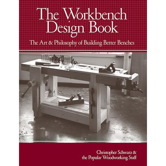 Pre-Owned The Workbench Design Book: The Art & Philosophy of Building Better Benches (Hardcover) 1440310408 9781440310409