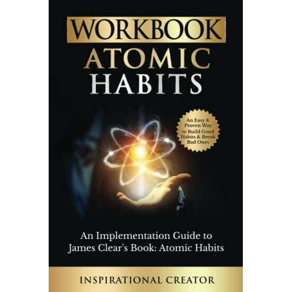 Pre-Owned Workbook: Atomic Habits: An Implementation Guide to James Clears Book: Atomic Habits: An Easy and Proven Way to Build Good Habits & Break Bad Ones (Self-Help Workbooks) Paperback