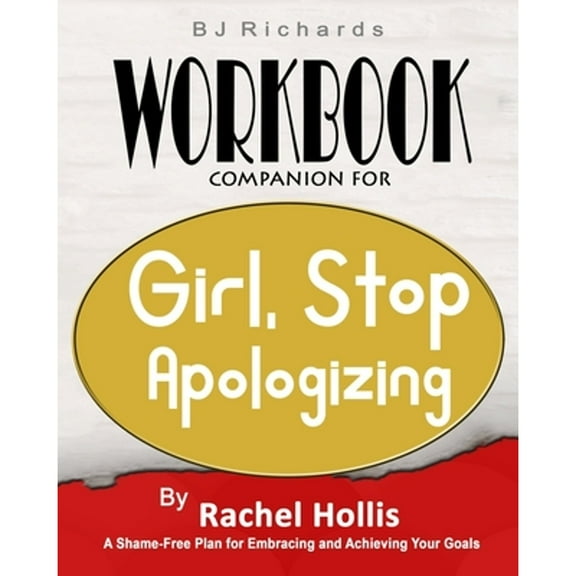 Pre-Owned Workbook Companion For Girl Stop Apologizing by Rachel Hollis: A Shame-Free Plan for Embracing and Achieving Your Goals (Paperback) 1096293714 9781096293712