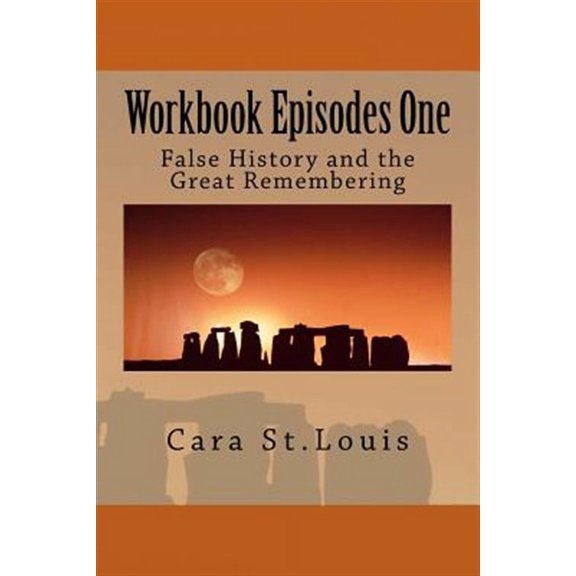 Workbook Episodes One: The Great Remembering: False History and the Survivors