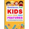 thumbnail image 1 of Workbook for Kids Build Your Child Features: 100 Fun Activities To Think Creatively, Solve Problems, Love Learning, Self, (Paperback), 1 of 1