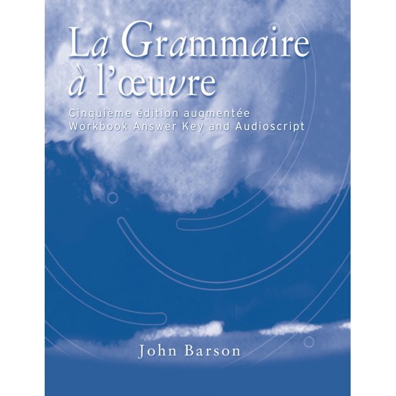 Pre-Owned Workbook/Lab Manual Answer Key (with Audio Script) for La Grammaire a l'Oeuvre: Media Edition, 5th