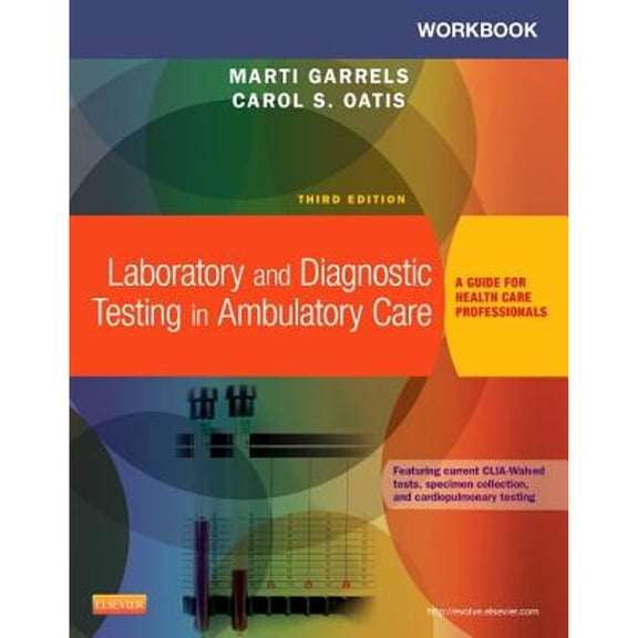 Pre-Owned Workbook for Laboratory and Diagnostic Testing in Ambulatory Care: A Guide for Health Care Professionals, 9781455772483, 1455772488, Paperback, 3 edition